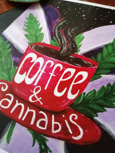 Coffee & Cannabis High Quality Original Prints